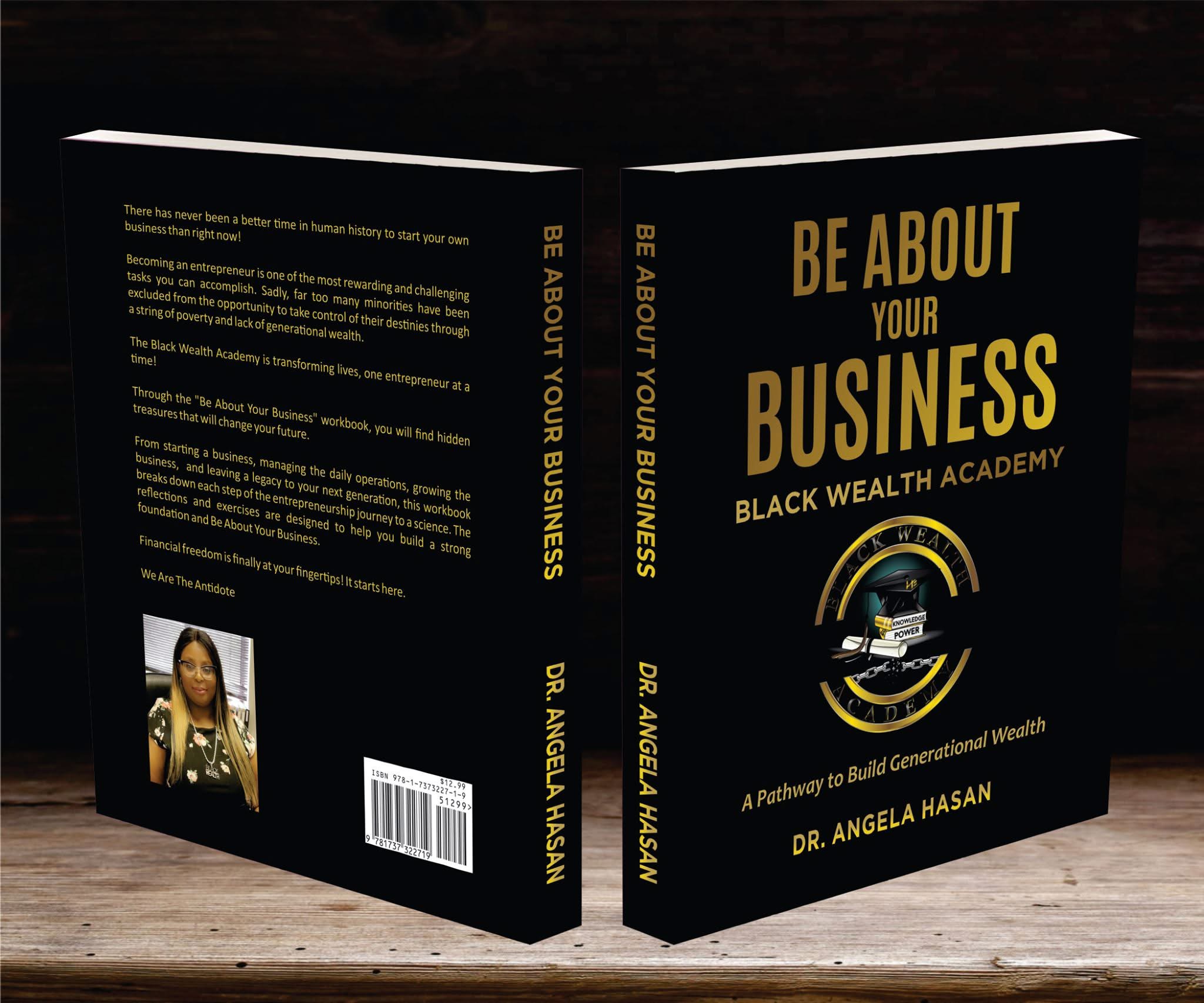 Be About Your Business — Black Wealth Academy by Dr. Angela Hasan
